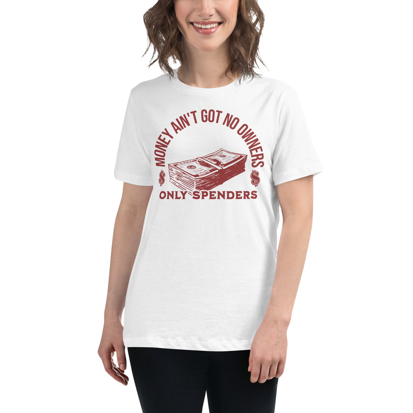 "Money Ain't Got No Owners, Only Spenders" White Motivational Women’s T-Shirt Lifestyle