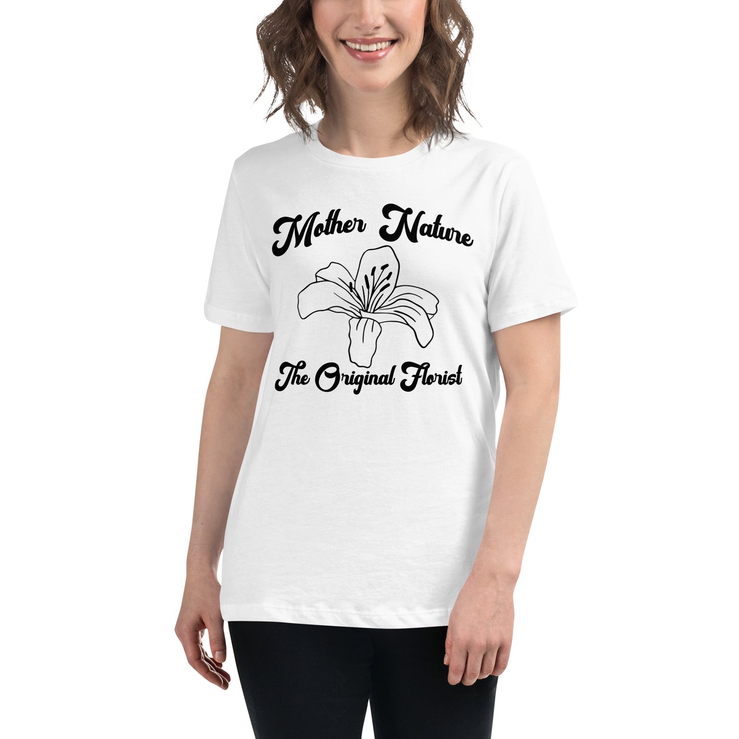 Mother Nature Original Florist Lily White Motivational Women’s T-Shirt Lifestyle