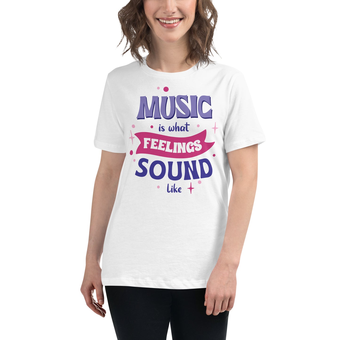 Music is What Feelings Sound Like White Motivational Women’s T-Shirt Lifestyle