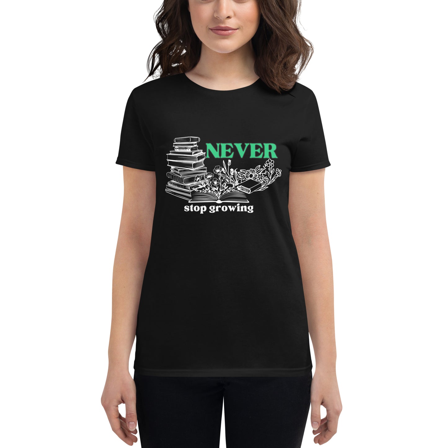 Never Stop Learning Women’s Motivational Black T-Shirt