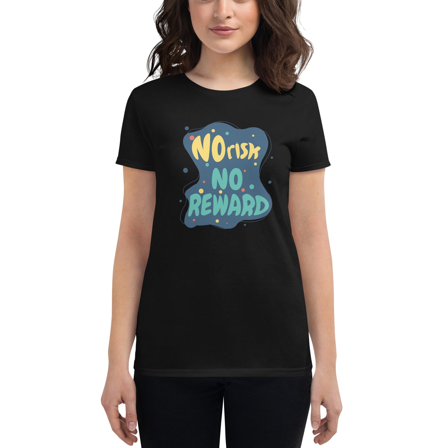 No Risk, No Reward Women’s Motivational Black T-Shirt