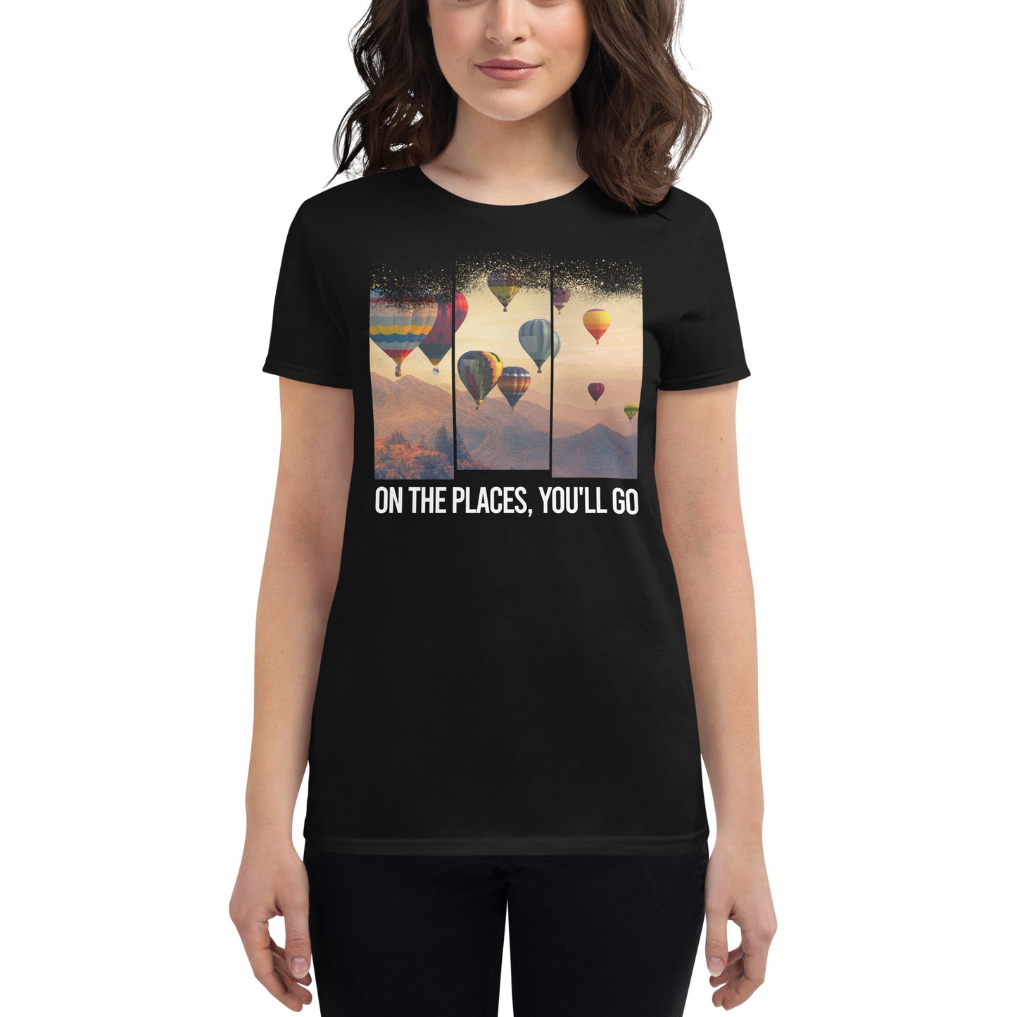 On the Places You’ll Go Women’s Motivational Black T-Shirt