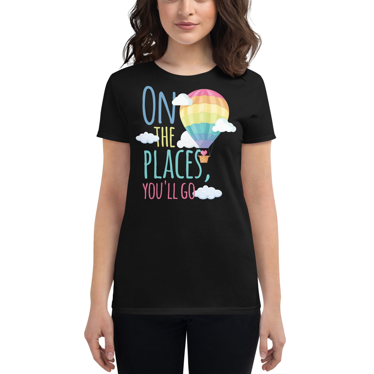 On the Places You’ll Go Women’s Motivational Black T-Shirt