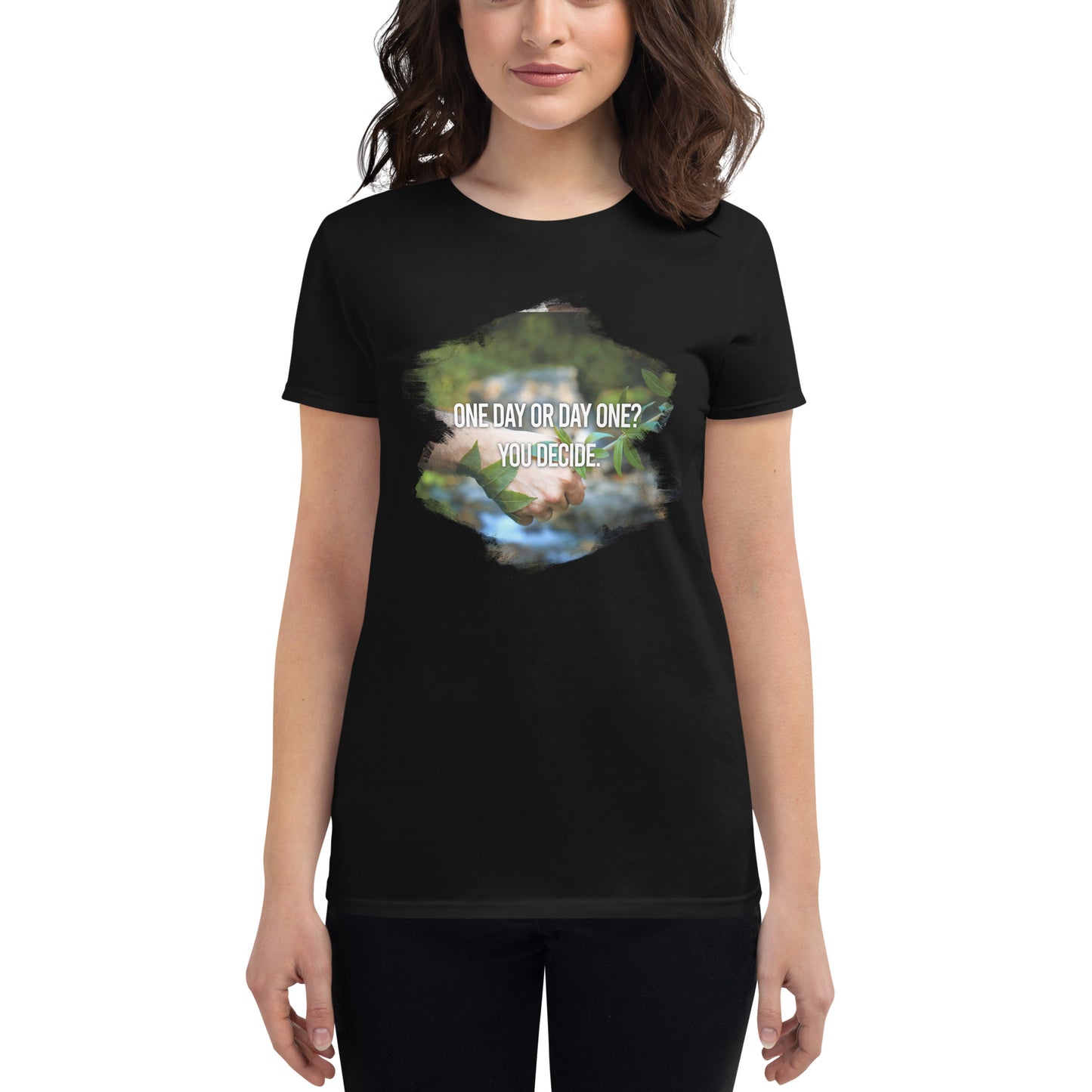 One Day or Day 1? Women’s Motivational Black T-Shirt