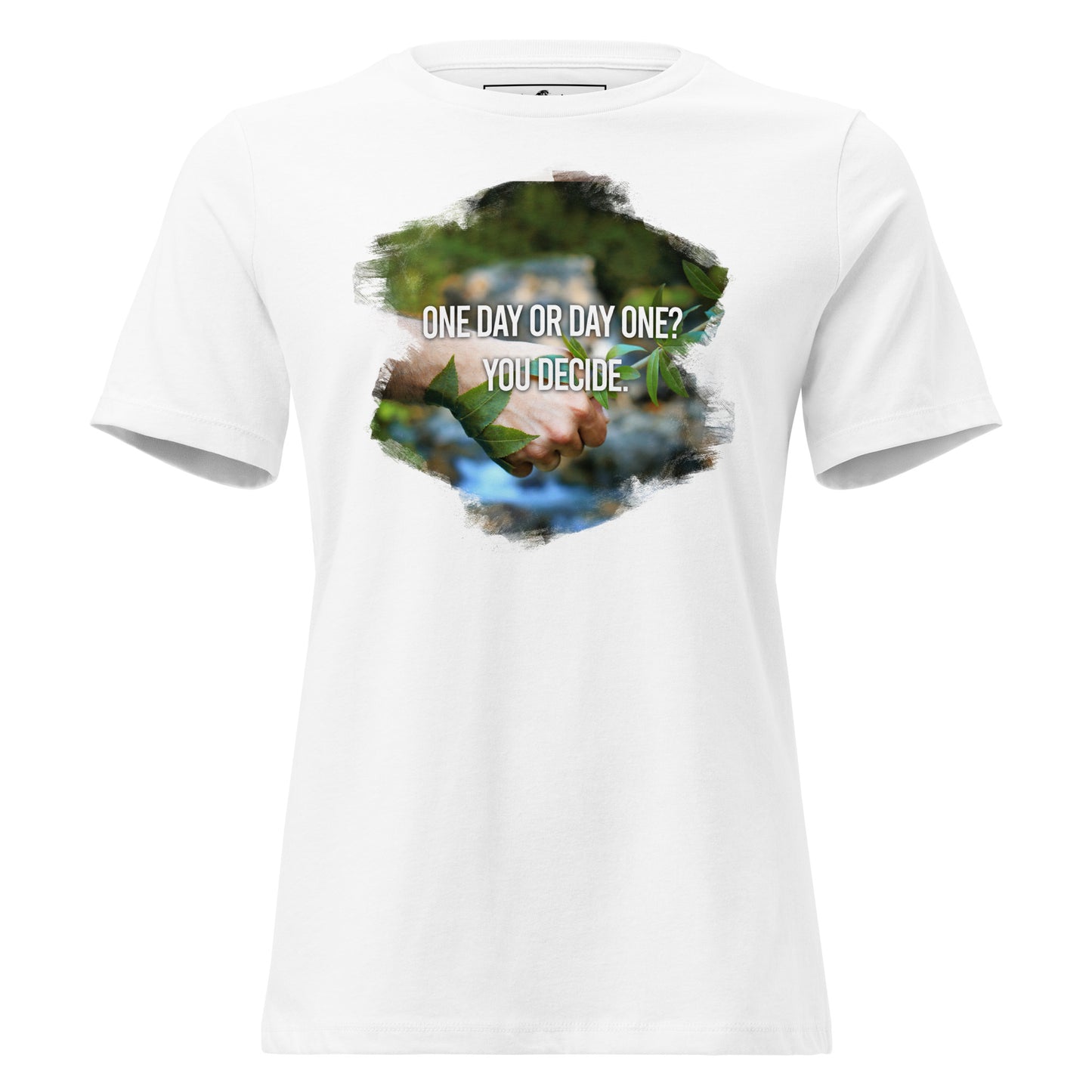 One Day or Day One Nature White Motivational Women’s T-Shirt