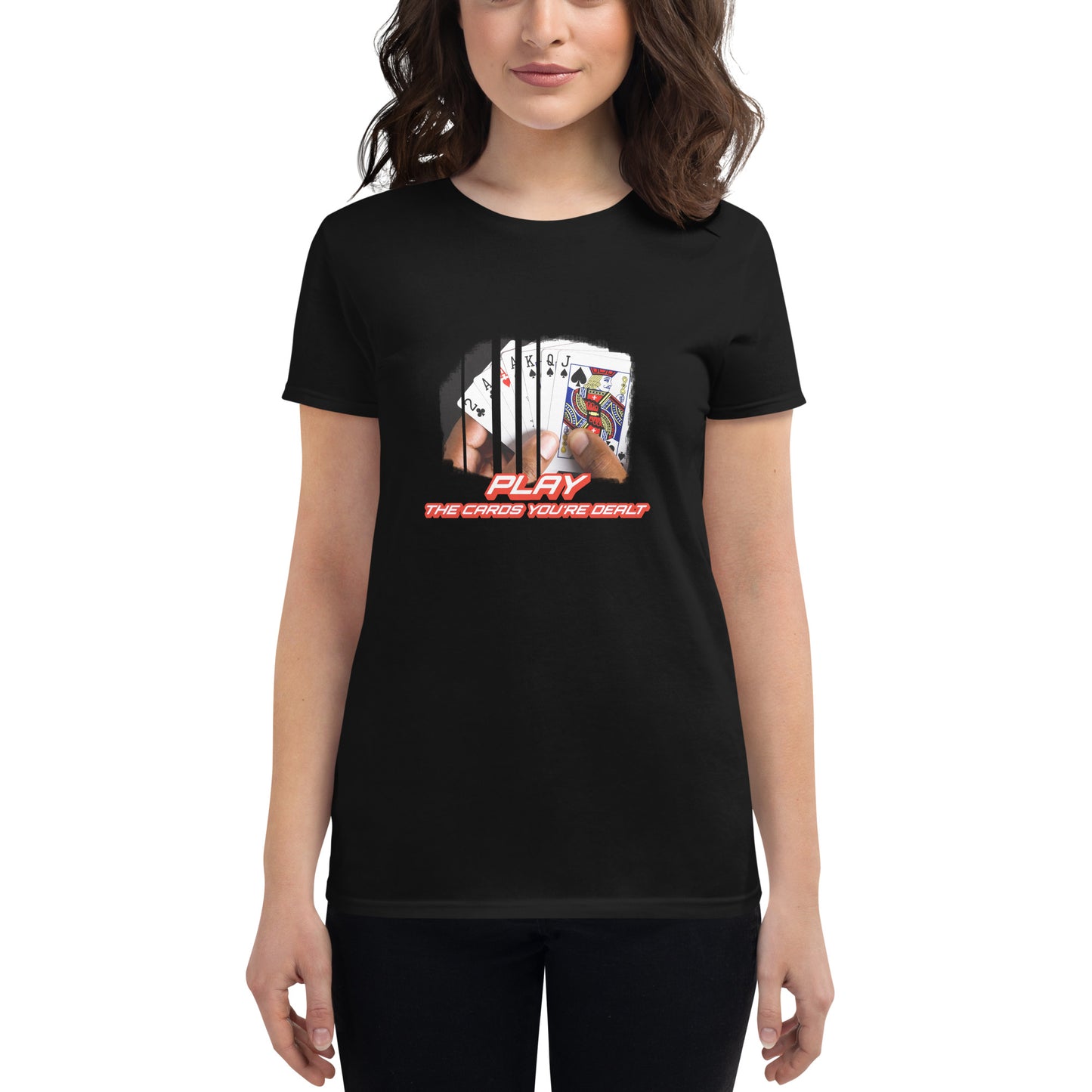 Play The Cards You’re Dealt Women’s Motivational Black T-Shirt