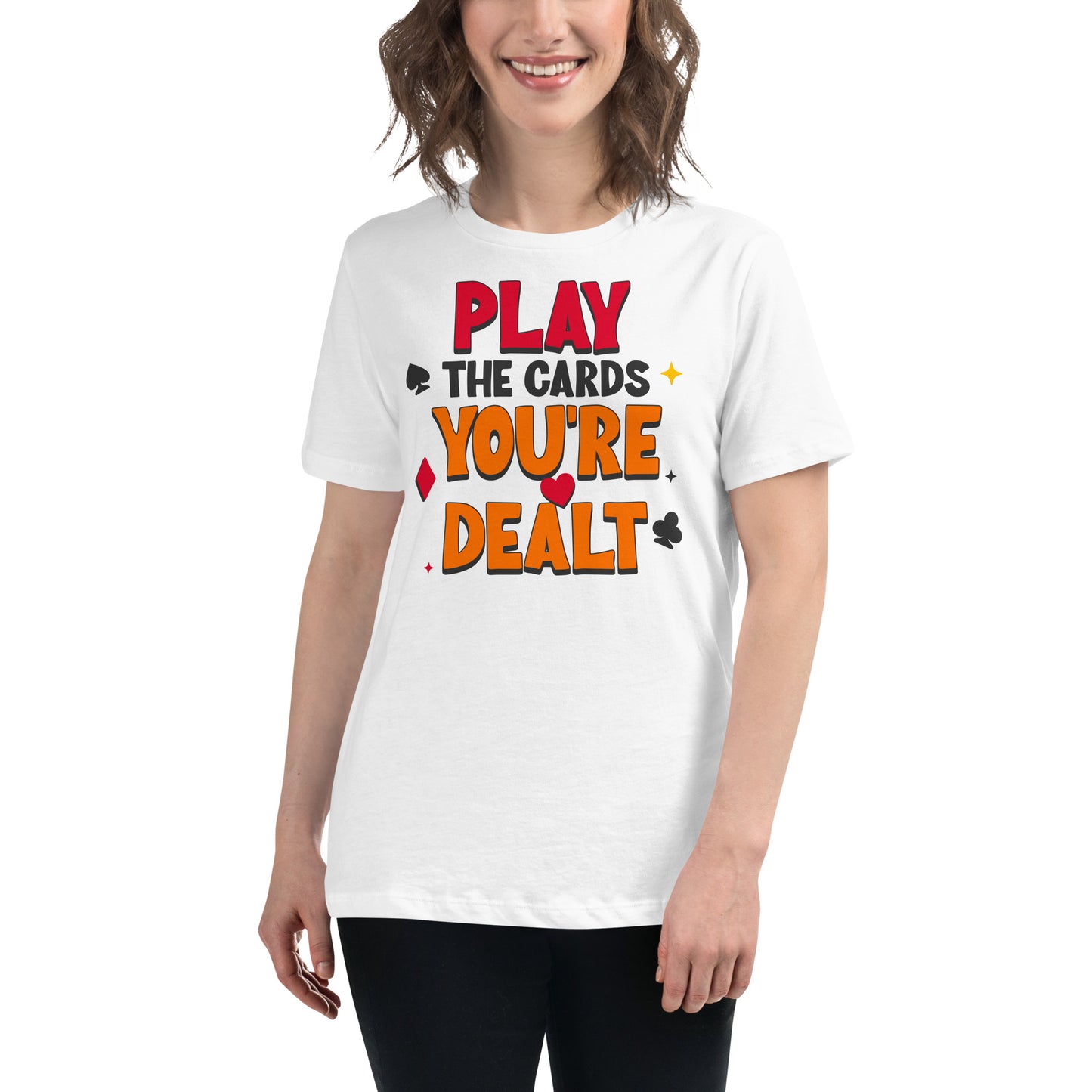 "Play the Cards You're Dealt" White Motivational Women’s T-Shirt Lifestyle