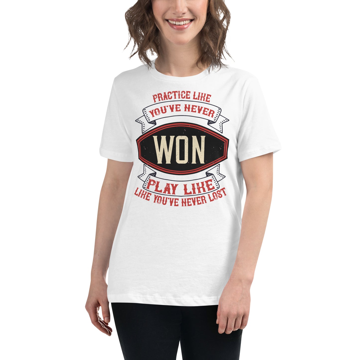 "Practice Like You've Never Won, Play Like You've Never Lost" White Motivational Women’s T-Shirt Lifestyle