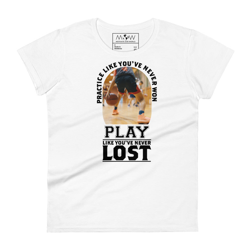"Practice Like You’ve Won" Basketball Women’s Motivational White T-Shirt