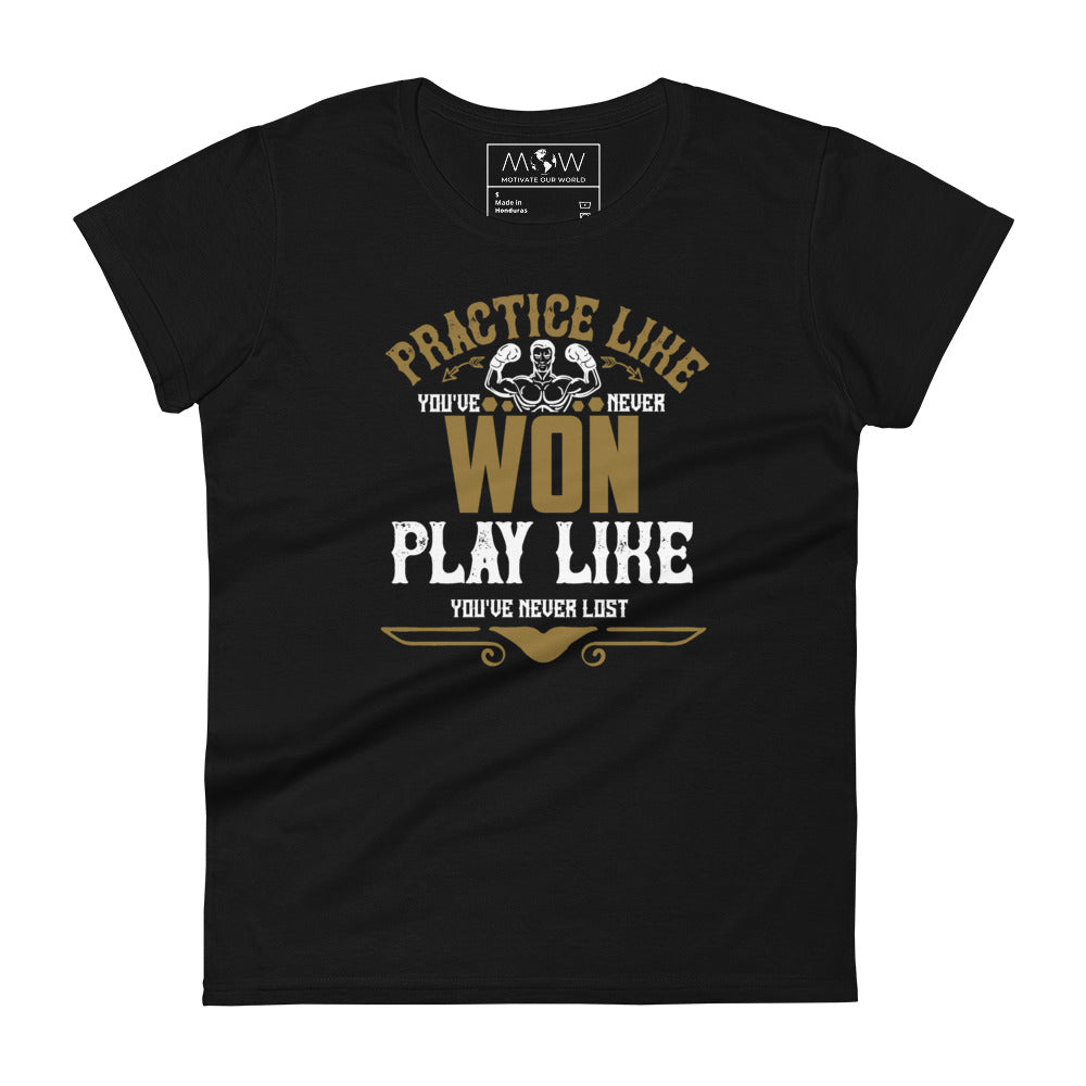 "Practice Like You’ve Won" Women’s Motivational Black T-Shirt