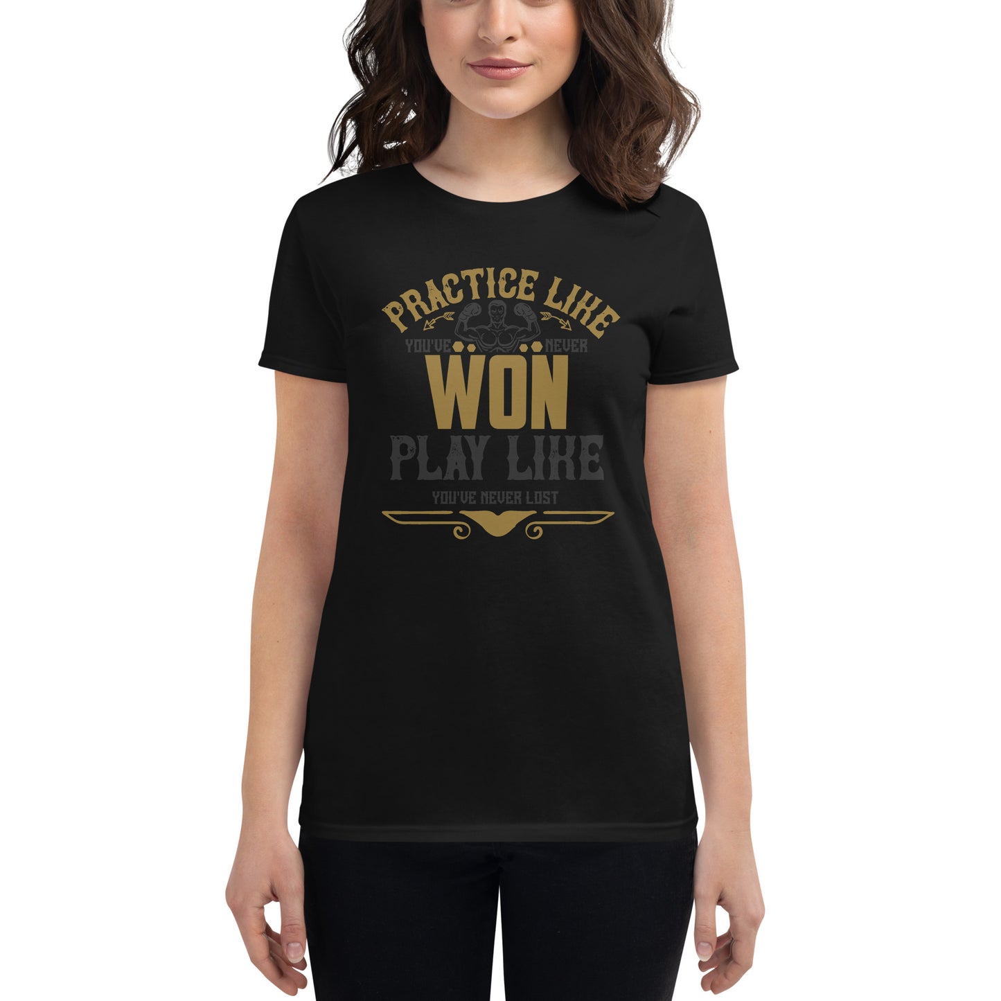 "Practice Like You’ve Won" Women’s Motivational Black T-Shirt