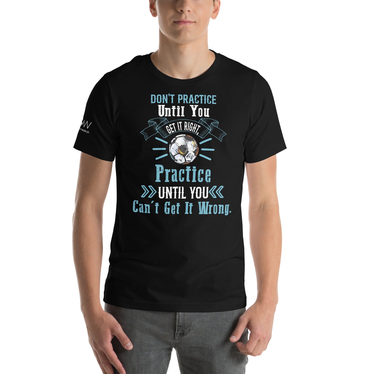 Practice Until You Can't Get It Wrong Soccer Men's Motivational Black T-Shirt