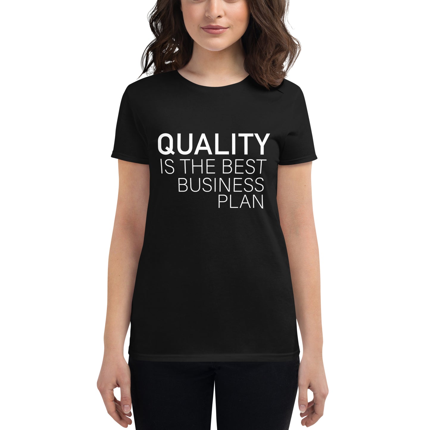 Quality is the Best Business Plan Women’s Motivational Black T-Shirt