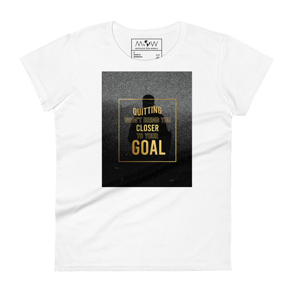 Quitting Won’t Bring You Closer Minimalist Women’s Motivational White T-Shirt