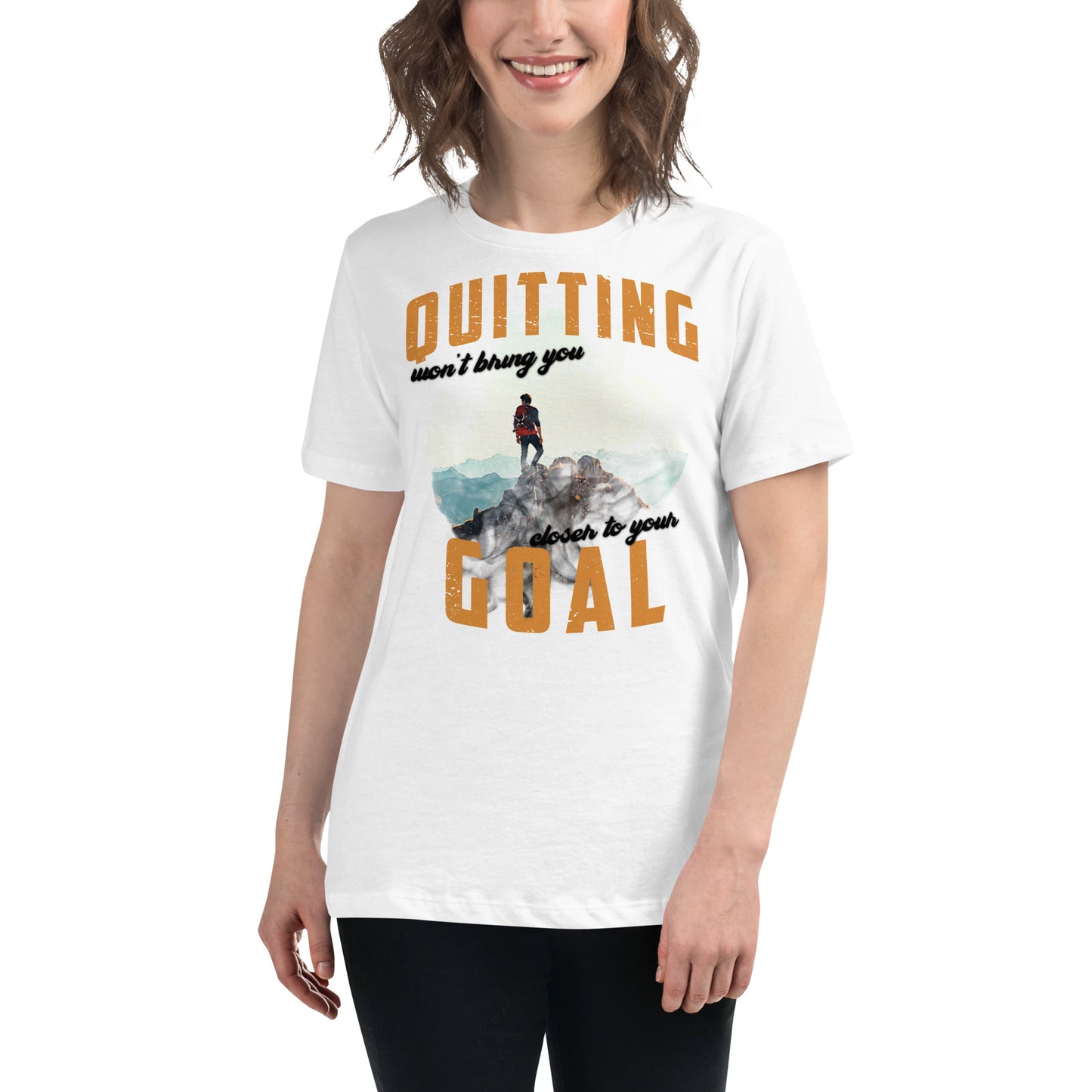 Quitting Won't Bring You Closer White Motivational Women’s T-Shirt - Mountain Explorer Design Lifestyle