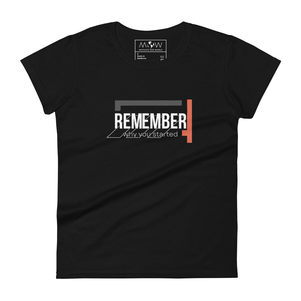 Remember Why You Started II Women’s Black T-Shirt