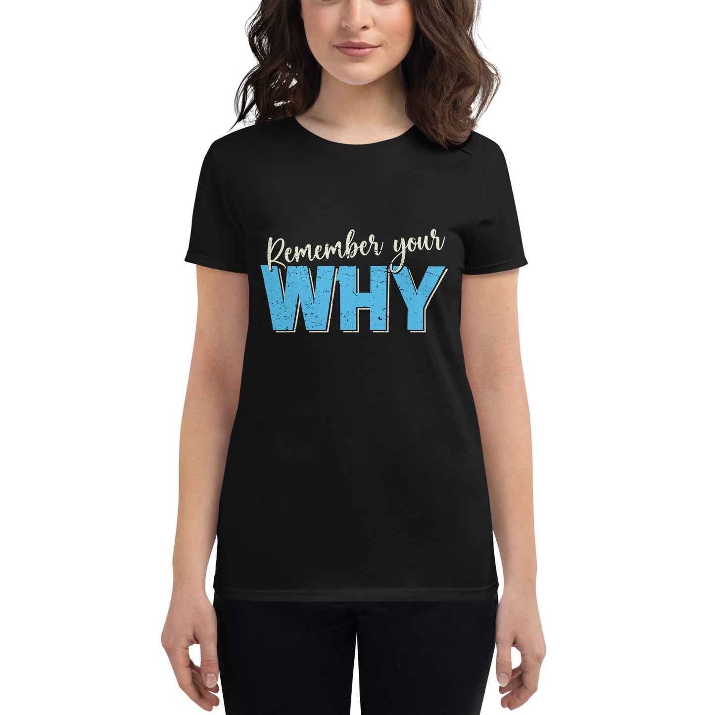 Remember Your Why Women’s Motivational Black T-Shirt