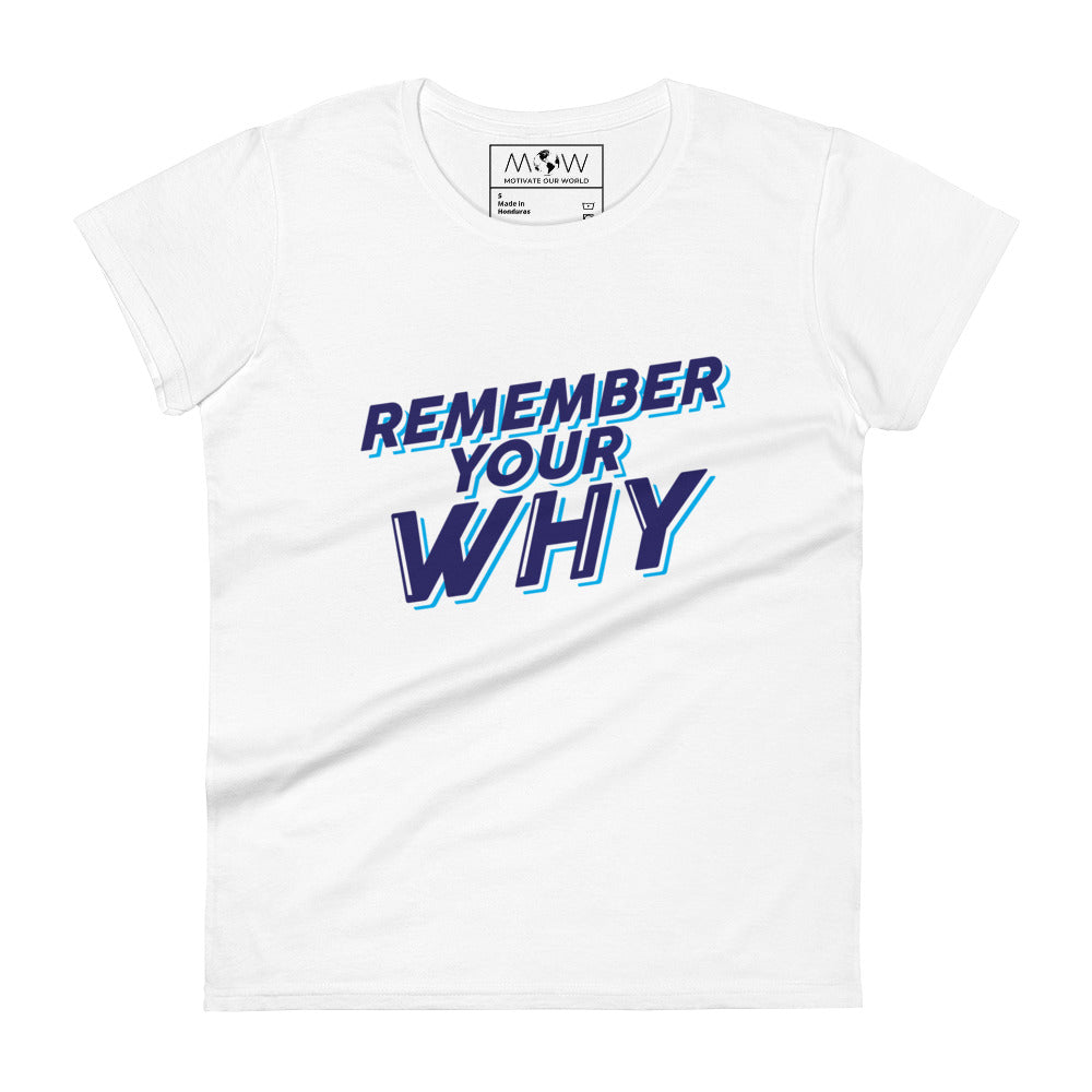Remember Your Why Women’s Motivational White T-Shirt