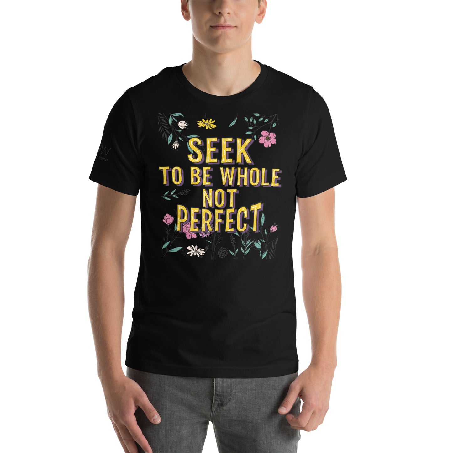 SEEK TO BE WHOLE, NOT PERFECT Men's Motivational Black T-Shirt