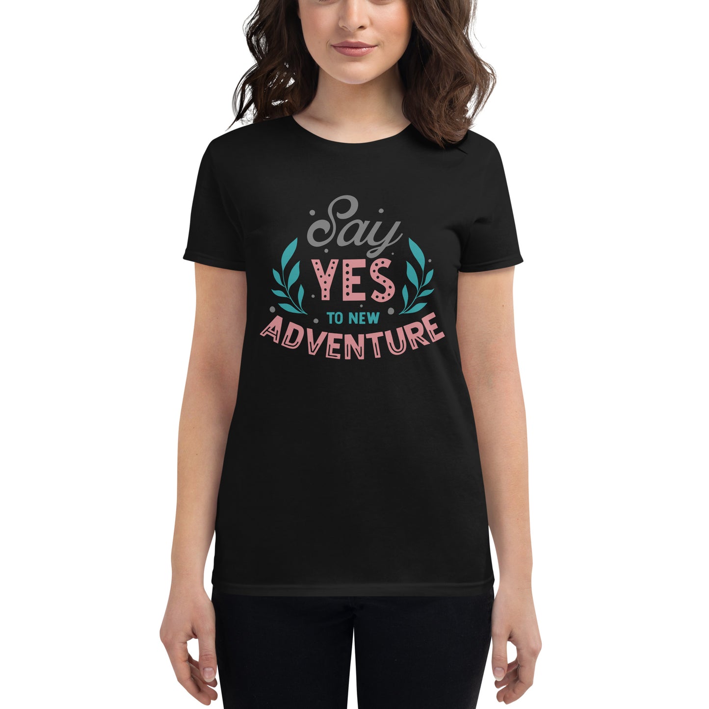 Say Yes to New Adventure Women’s Motivational Black T-Shirt