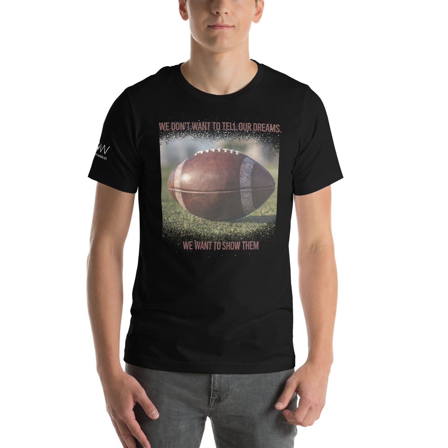 Show Our Dreams Football Men's Motivational Black T-Shirt