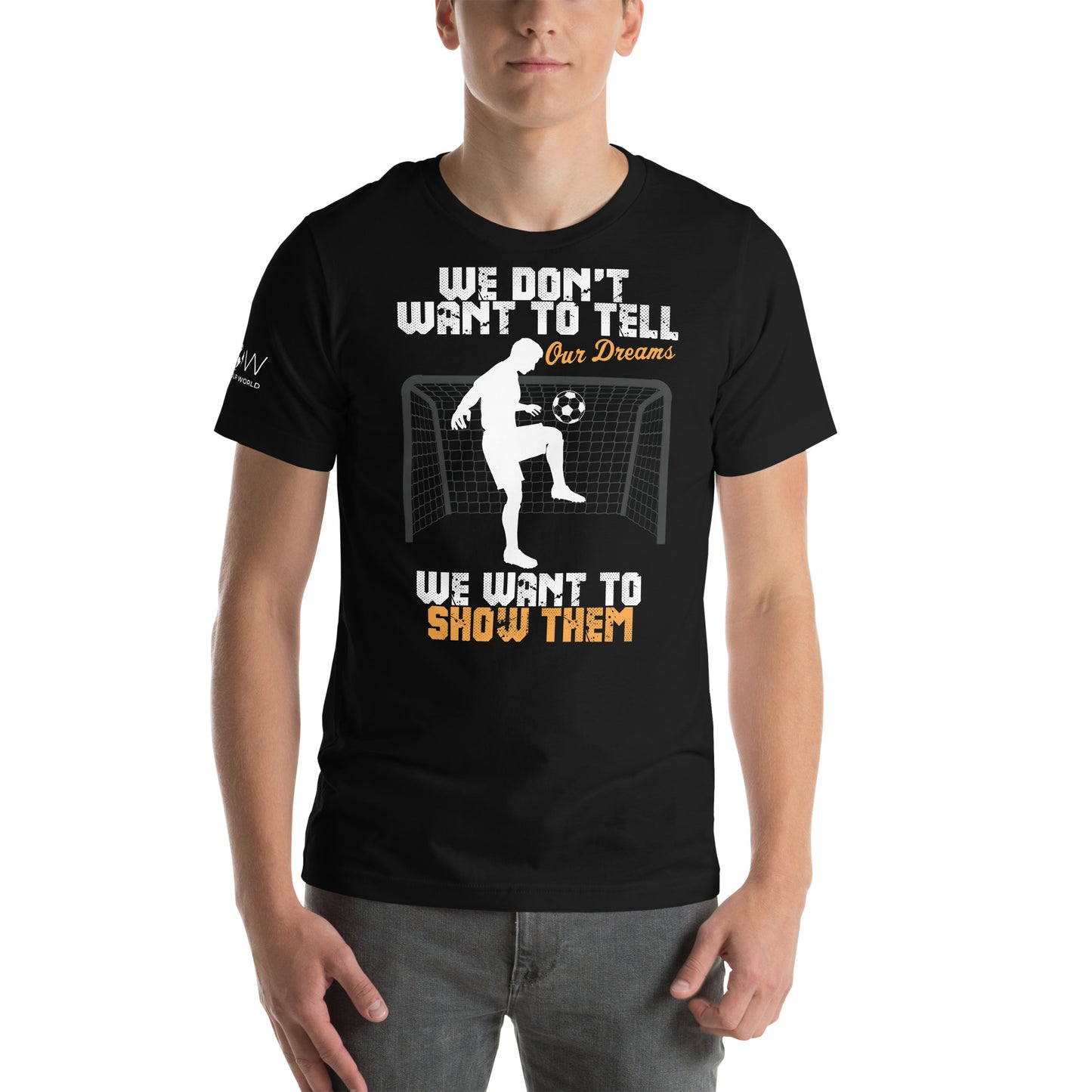 Show Our Dreams Soccer Goal Men's Motivational Black T-Shirt