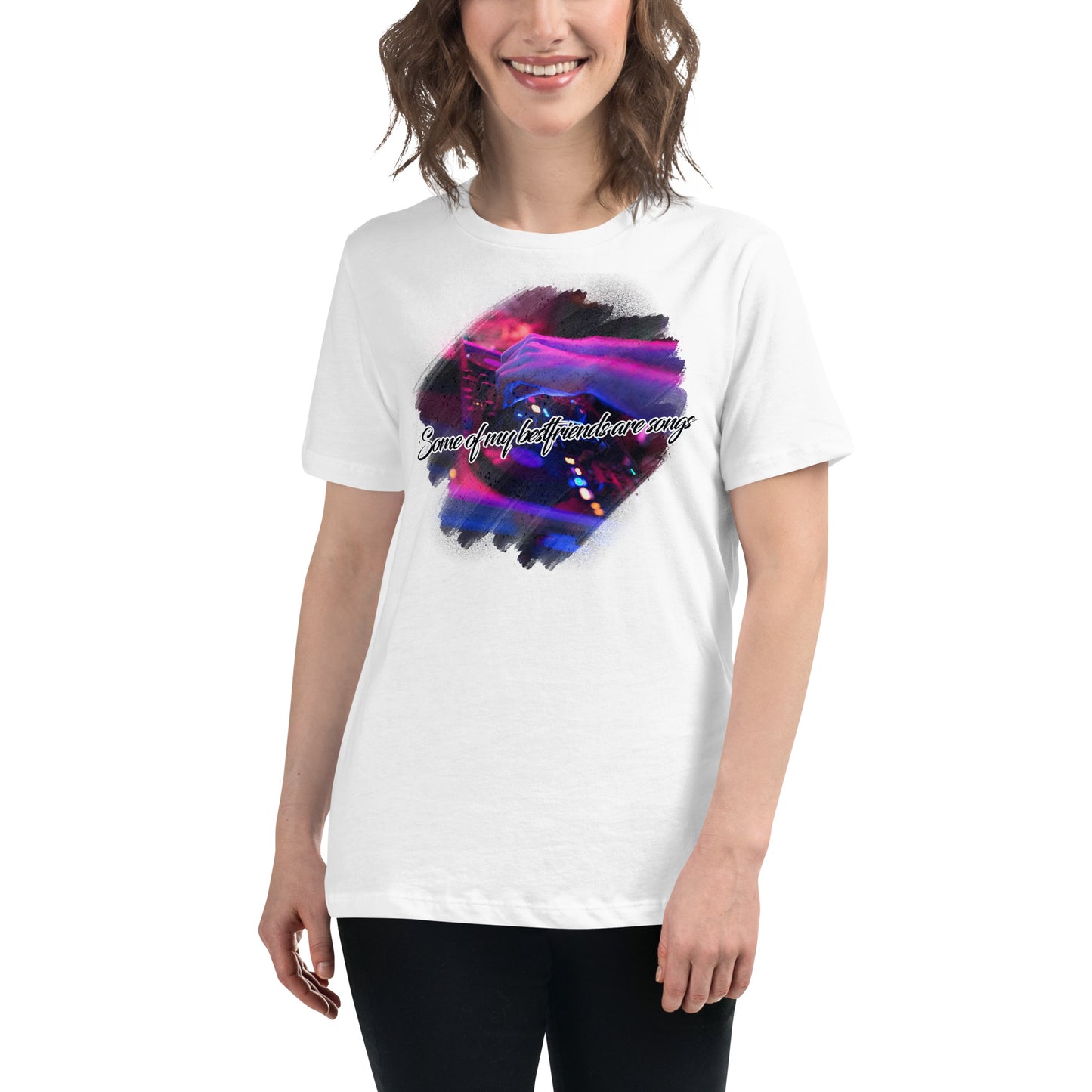 Some of My Best Friends Are Songs – DJ Edition White Motivational Women’s T-Shirt Lifestyle