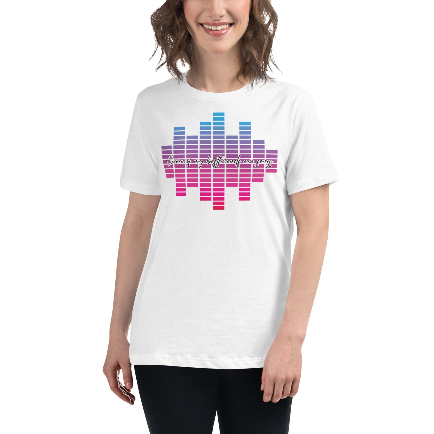 Some of My Best Friends Are Songs White Motivational Women’s T-Shirt Lifestyle