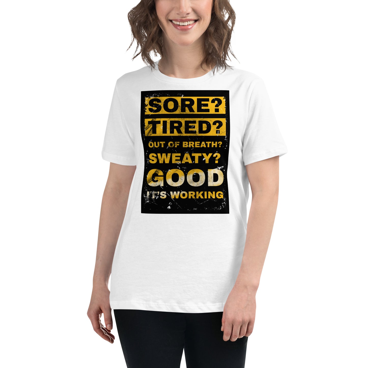 Sore? Tired? Good It's Working White Motivational Women’s T-Shirt