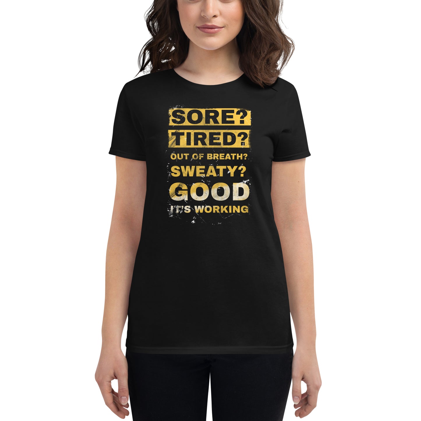 Sore? Tired? Good It's Working Women's Motivational Black T-Shirt