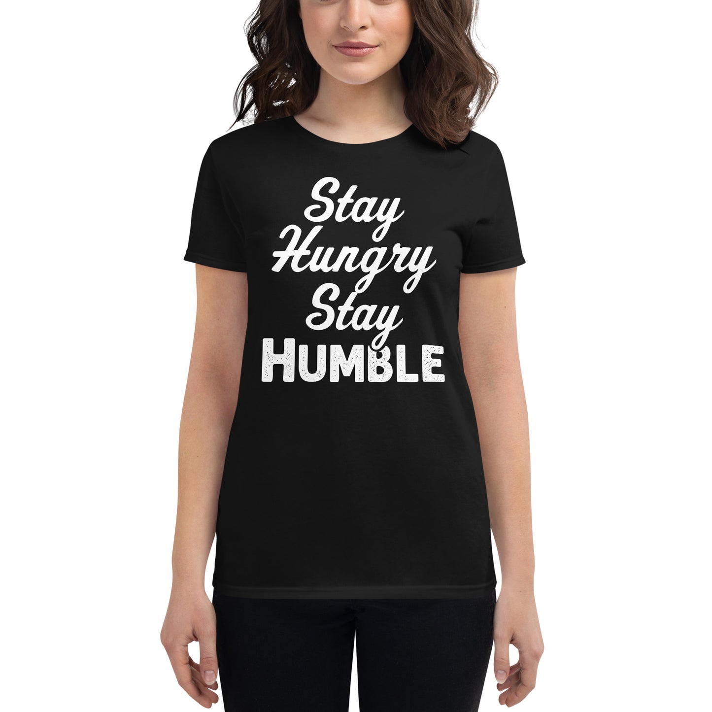 Stay Humble Women’s Motivational Black T-Shirt