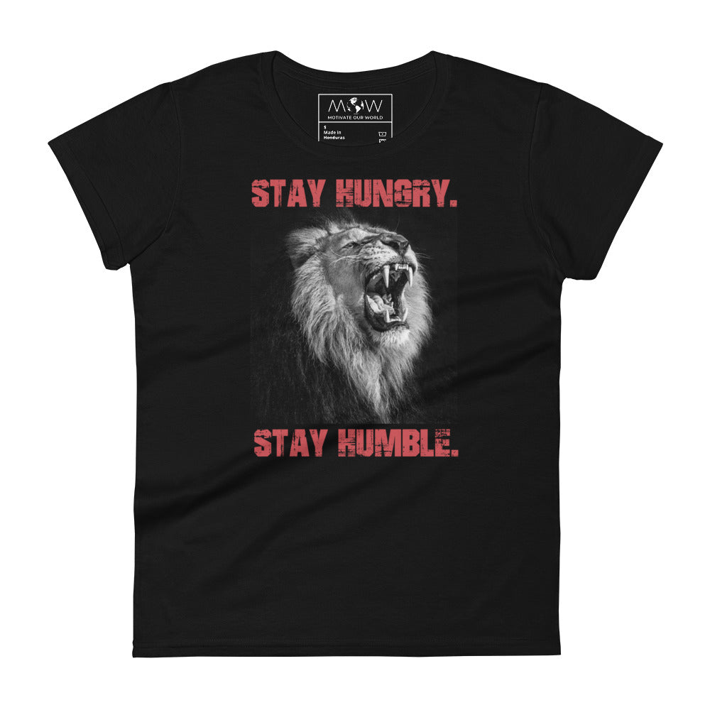 Stay Hungry. Stay Humble II Women’s Motivational Black T-Shirt