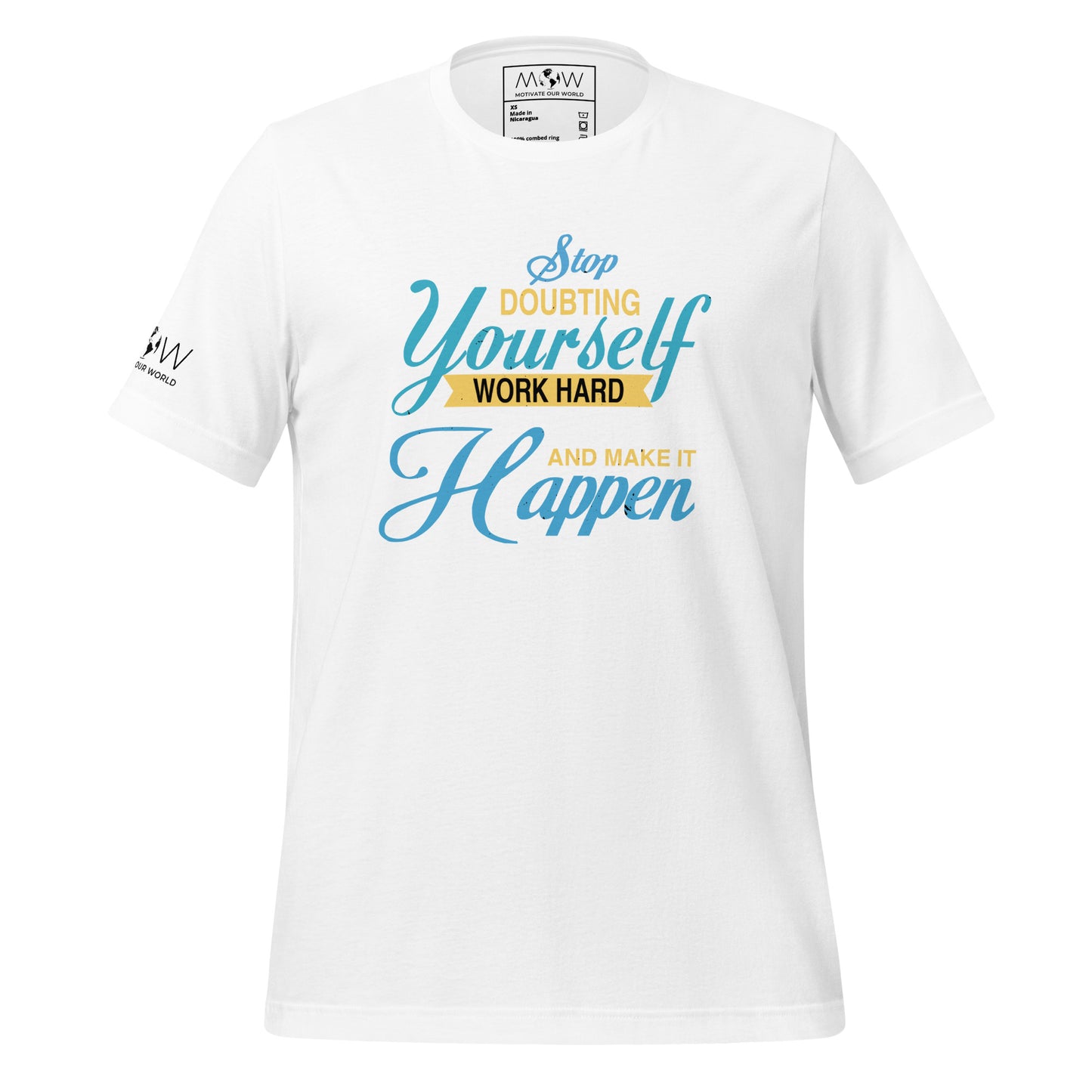 Stop Doubting Yourself, Work Hard, and Make It Happen Men's Motivational White T-Shirt