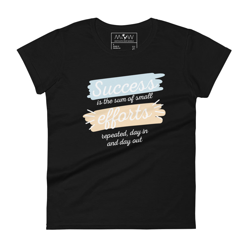 Success Is the Sum of Small Efforts Women’s Motivational Black T-Shirt