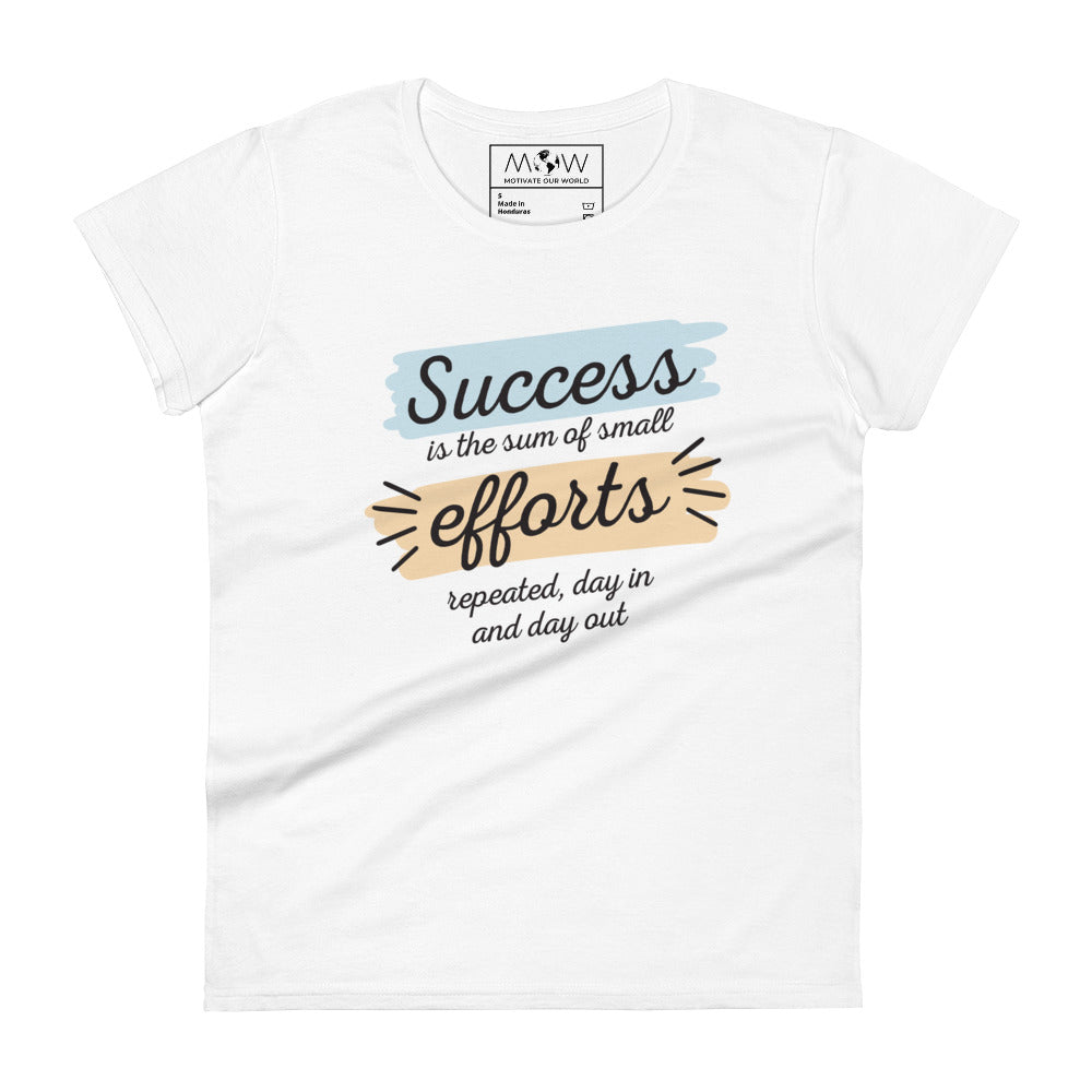 Success Is the Sum of Small Efforts Women’s Motivational White T-Shirt