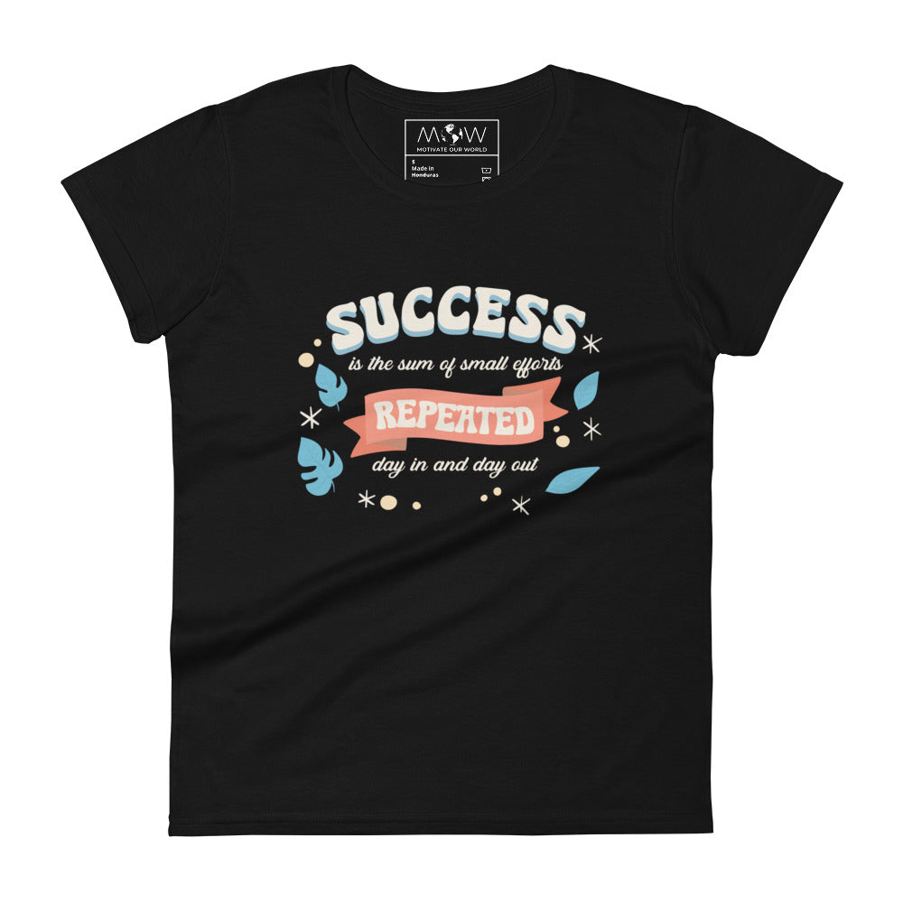 Success Is the Sum of Small Efforts Women’s Motivational Black T-Shirt