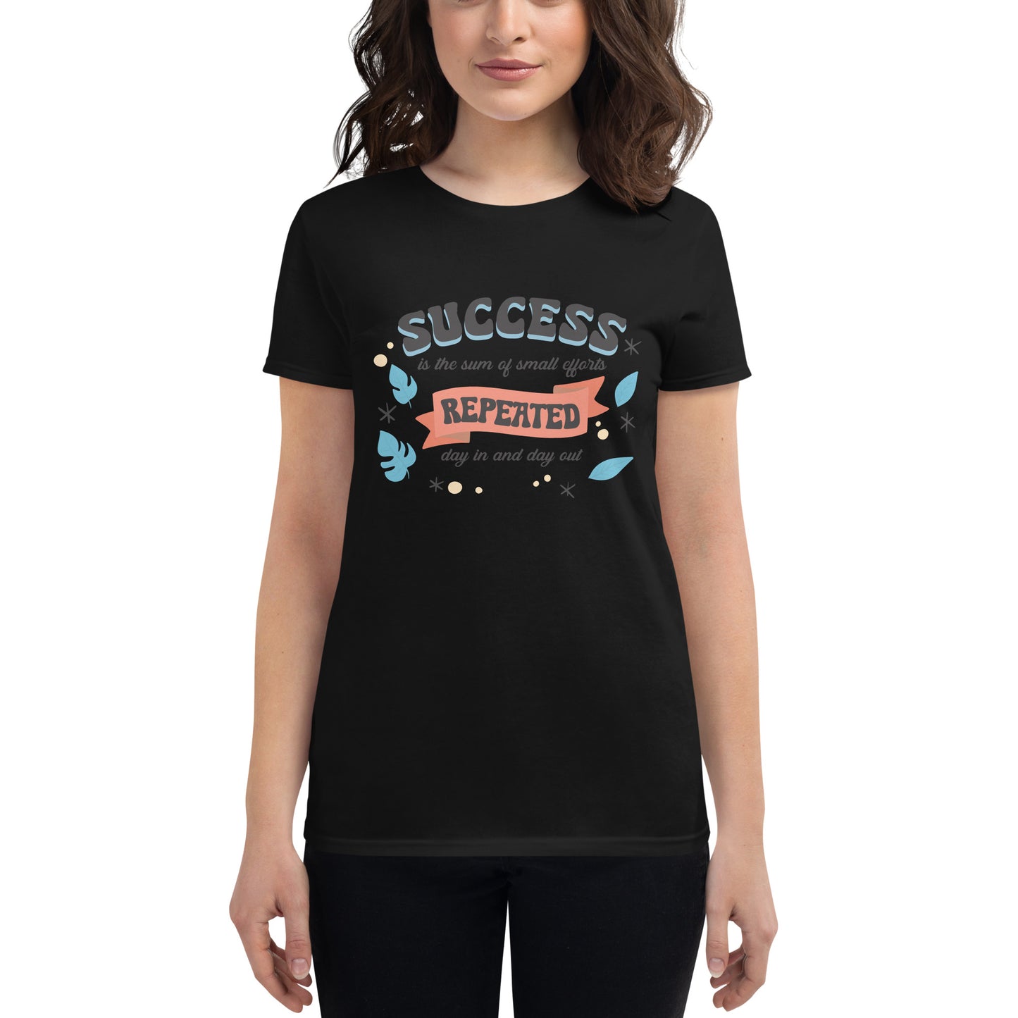 Success Is the Sum of Small Efforts Women’s Motivational Black T-Shirt