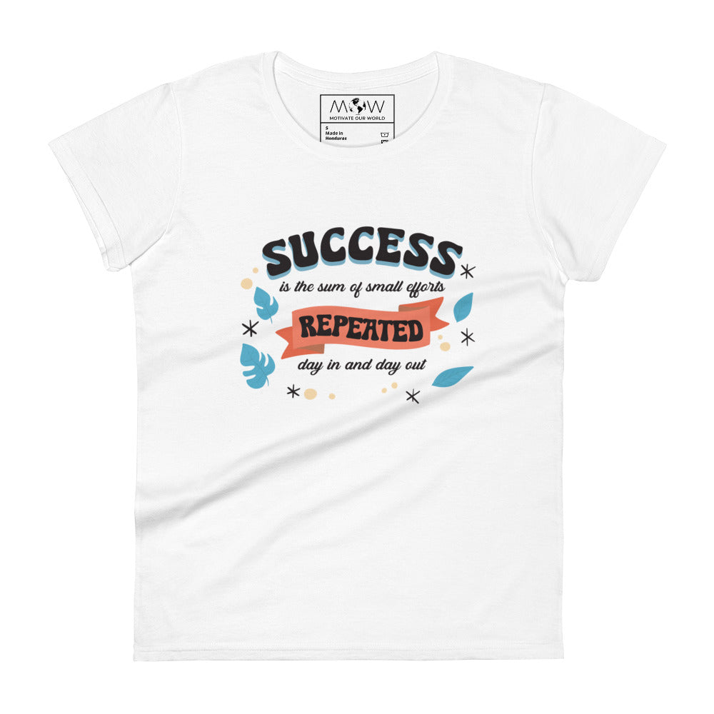 Success Is the Sum of Small Efforts Women’s Motivational White T-Shirt