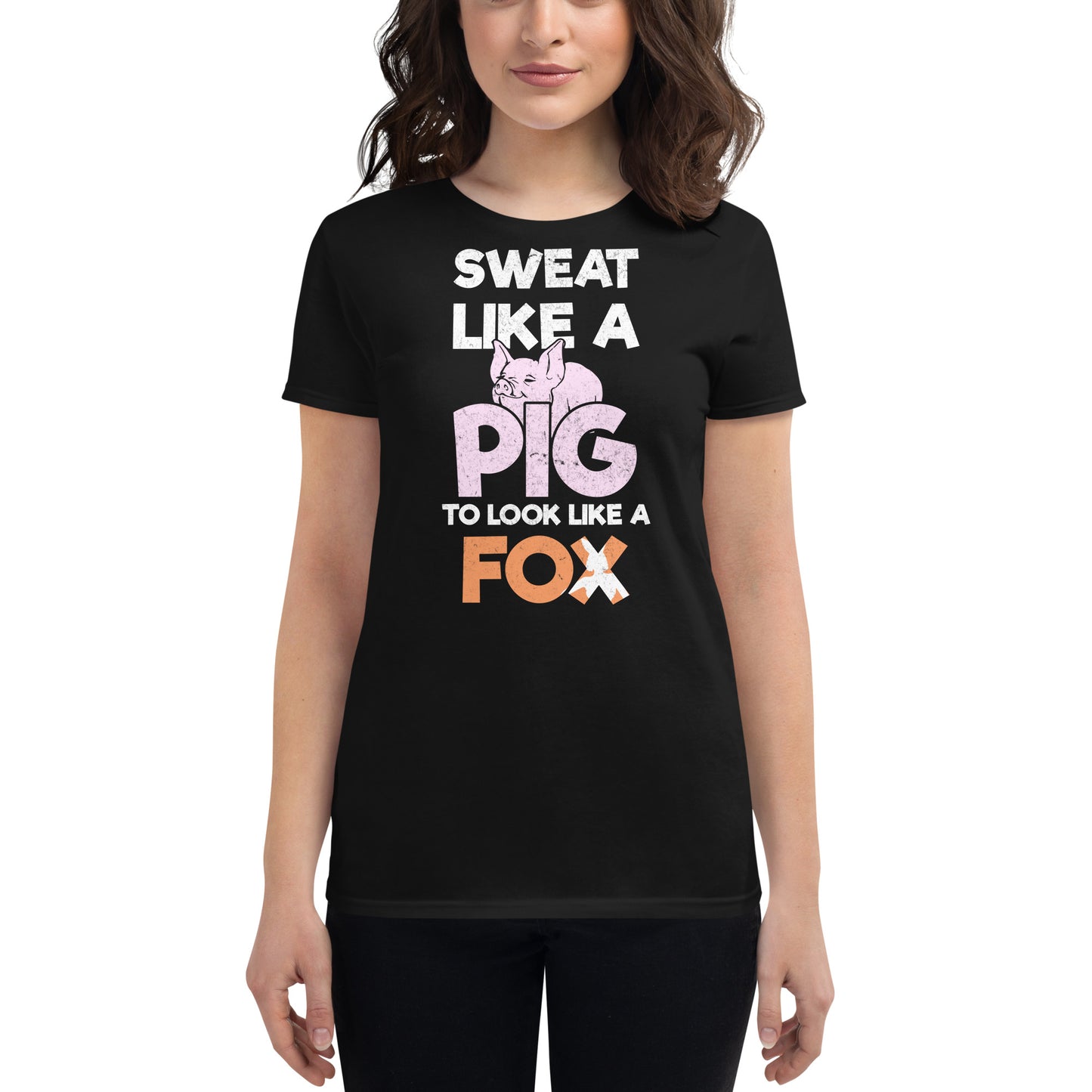 Sweat Like a Pig, Look Like a Fox Women’s Motivational Black T-Shirt
