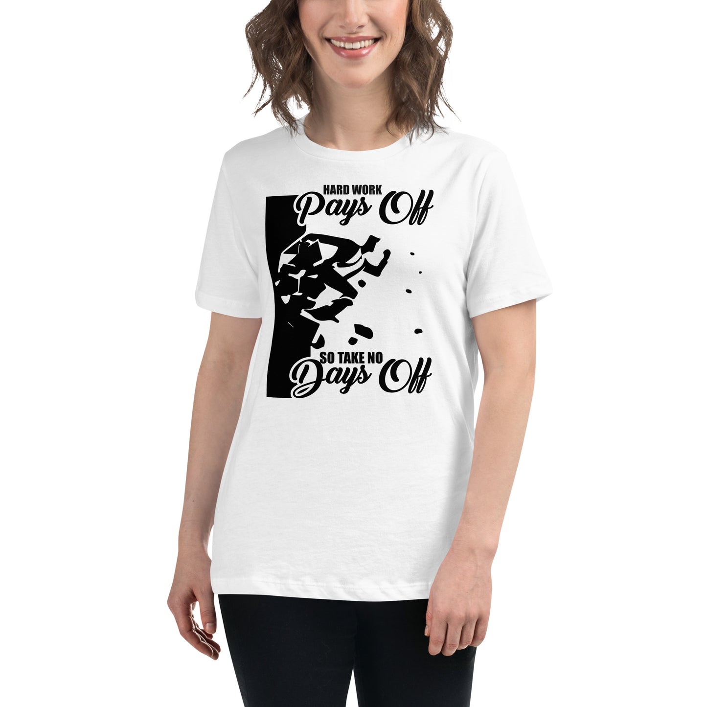 Take No Days Off White Motivational Women’s T-Shirt Lifestyle