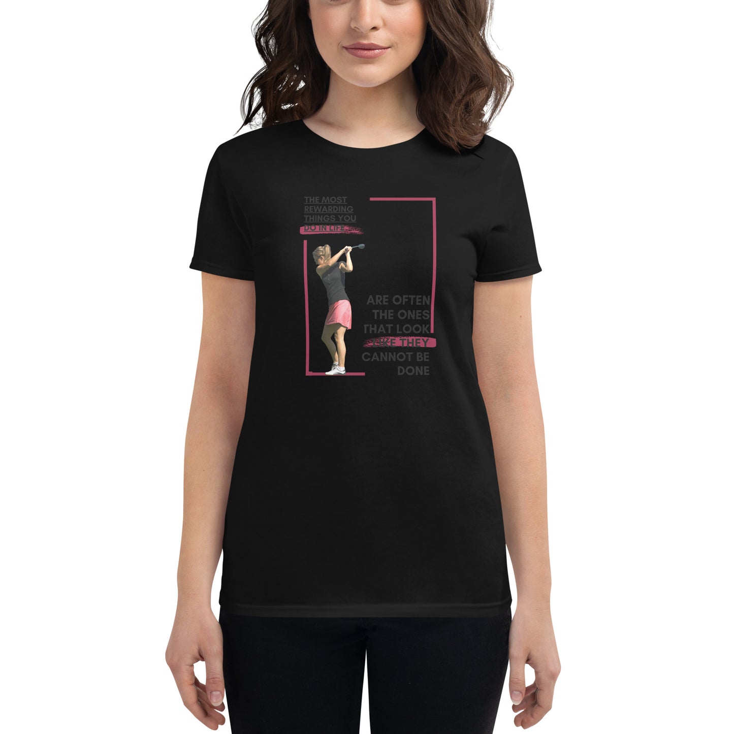 "The Most Rewarding Things" Golf Swing Women’s Motivational Black T-Shirt