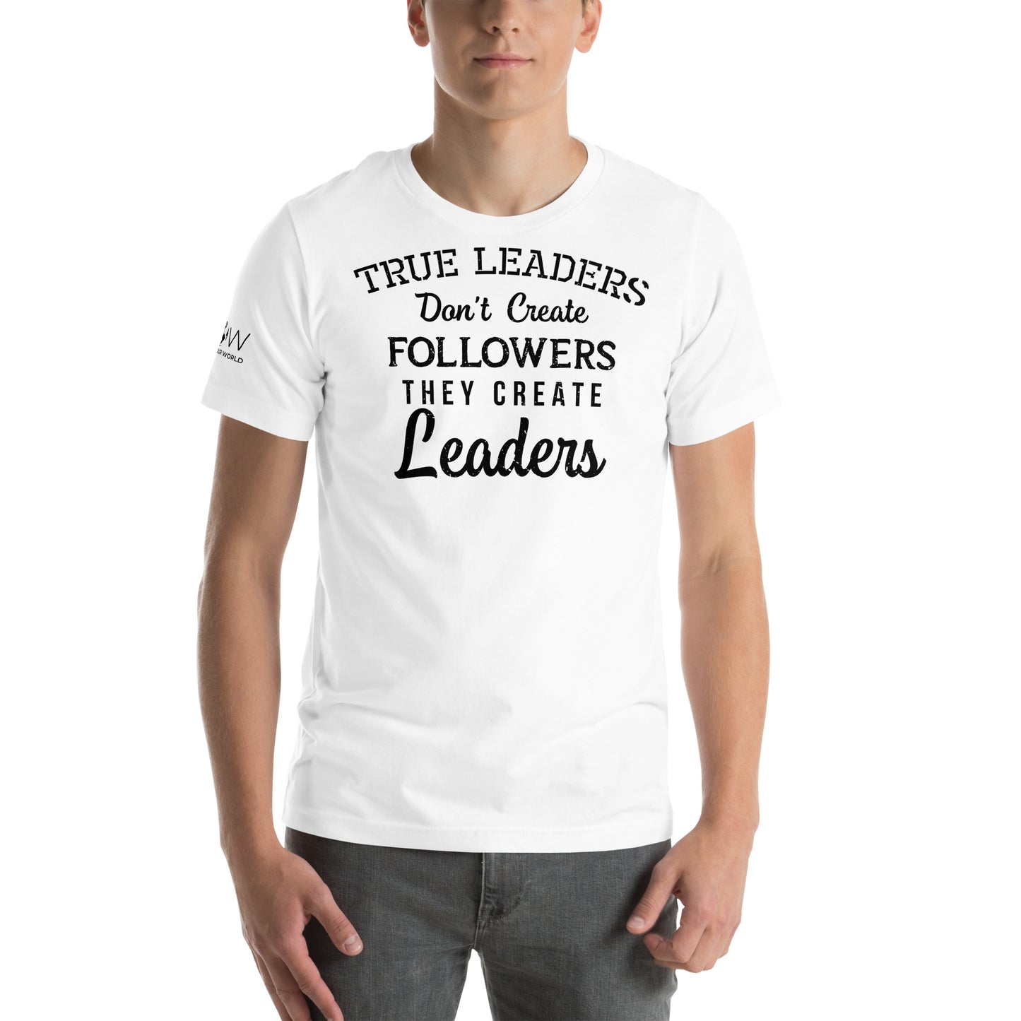 True Leaders Don't Create Followers They White Motivational Men's T-Shirt