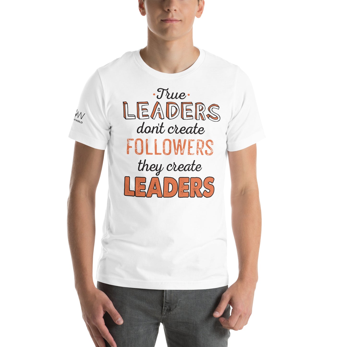 True Leaders Don't Create Followers White Motivational Men's T-Shirt