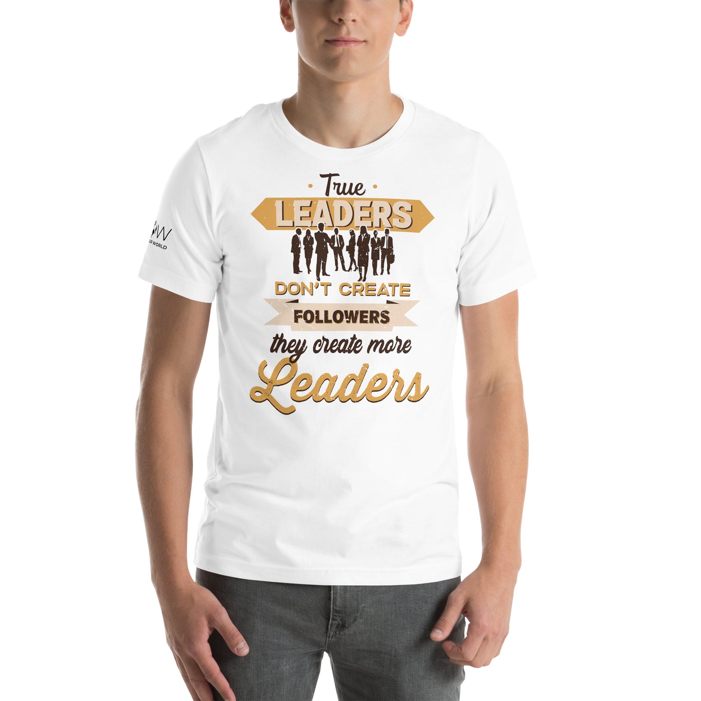 True Leaders Don't Create White Motivational Men's T-Shirt