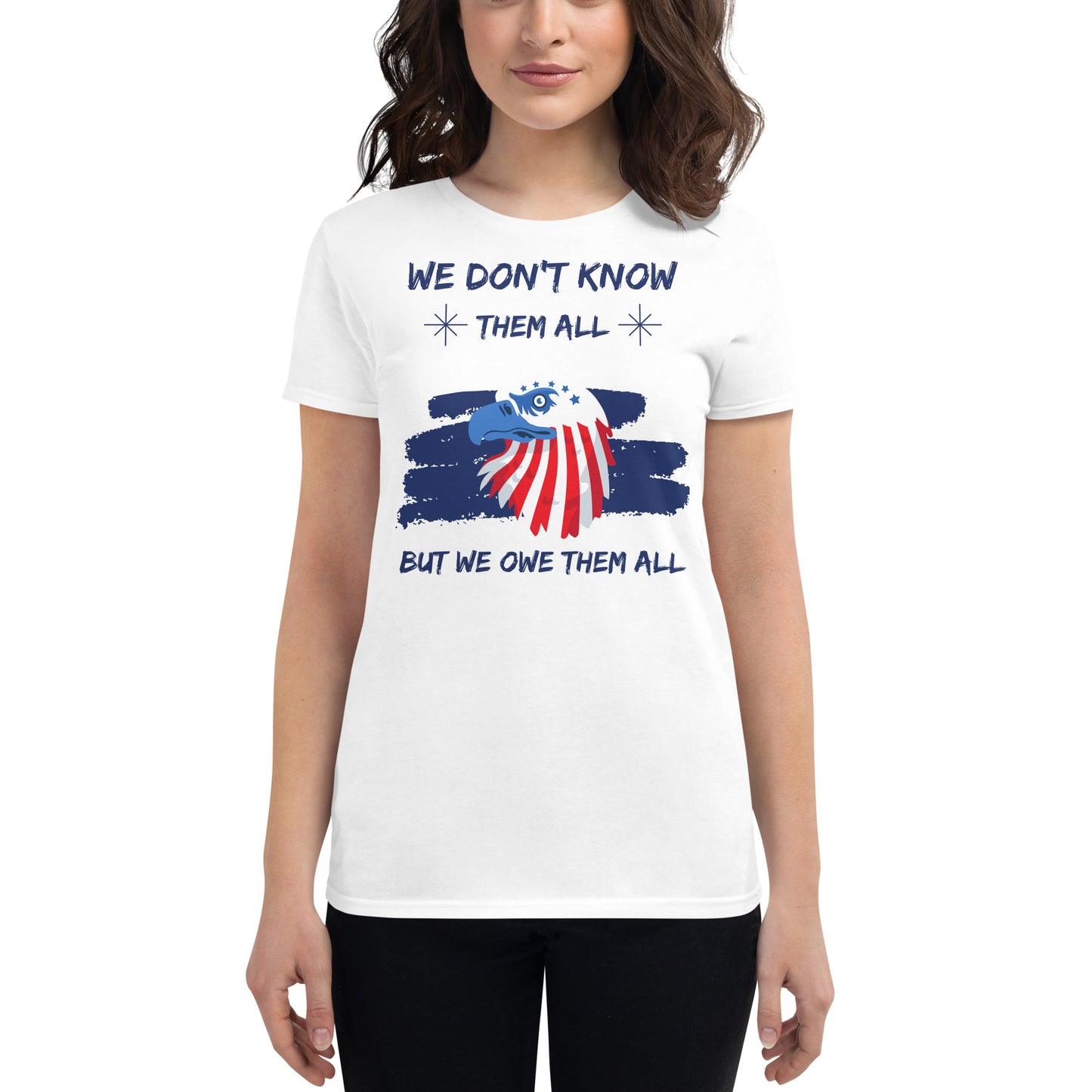 We Don't Know Them All But We Owe Women's Motivational White T-Shirt