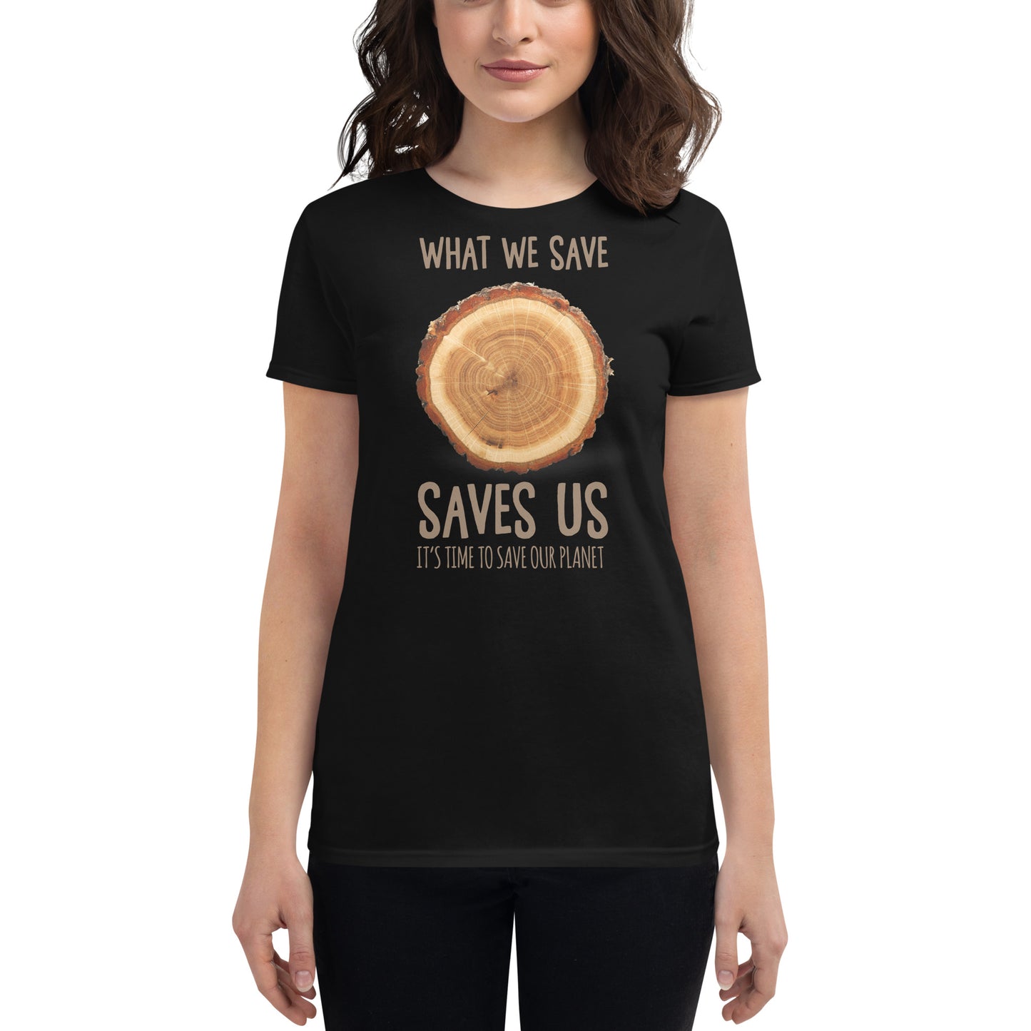 What We Save, Saves Us Women’s Motivational Black T-Shirt