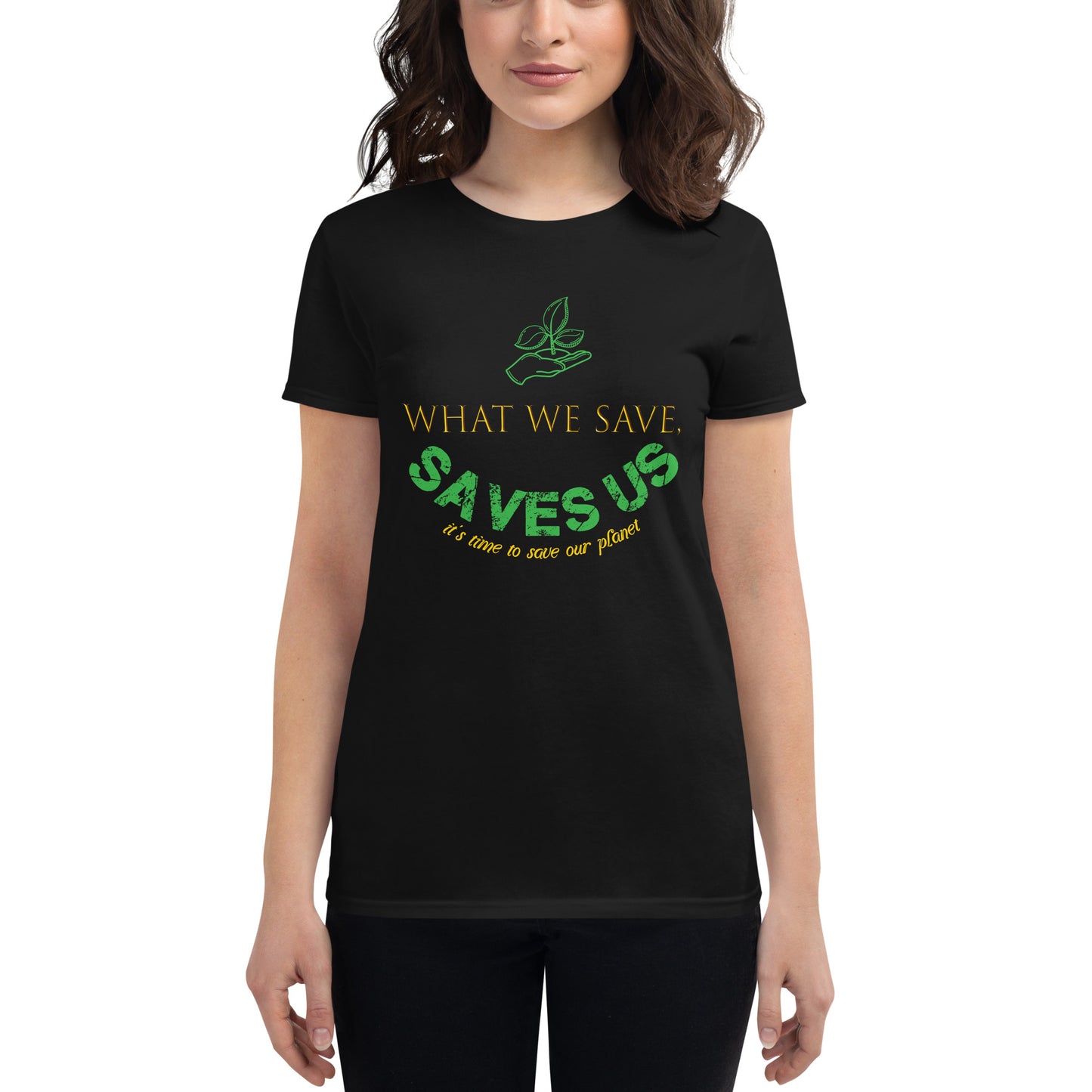 Product mockupWhat We Save, Saves Us Women’s Motivational Black T-Shirt
