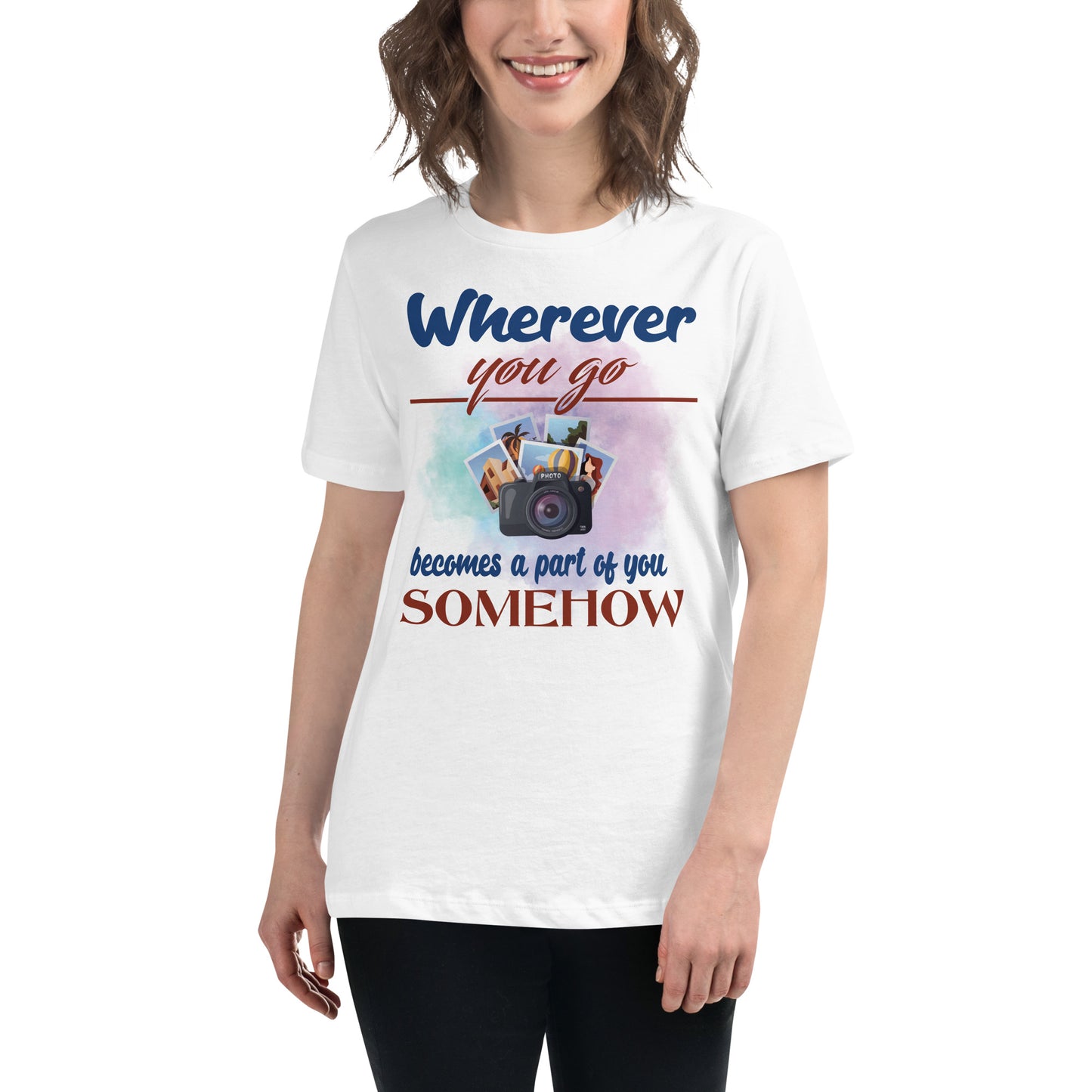 Wherever You Go White Motivational Women’s T-Shirt Lifestyle