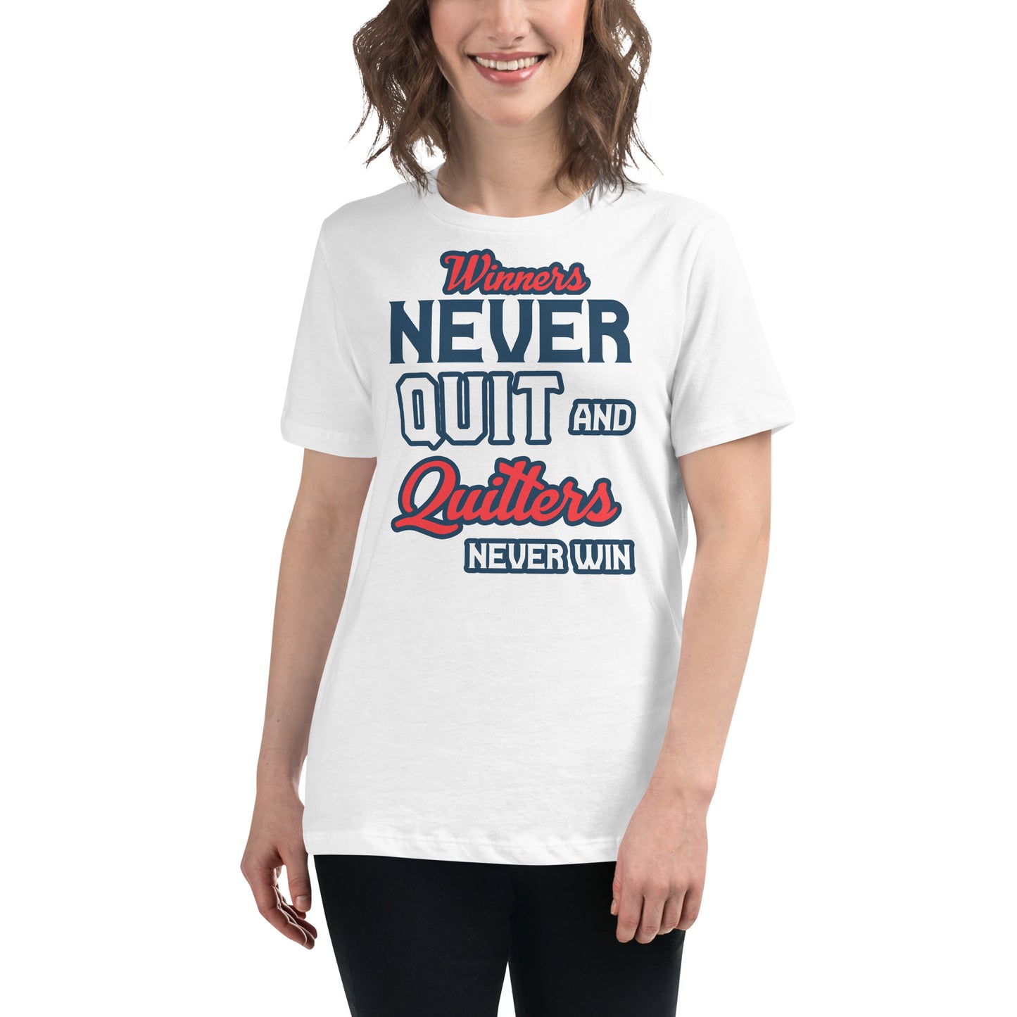 "Winners Never Quit and Quitters Never Win" White Motivational Women’s T-Shirt Lifestyle