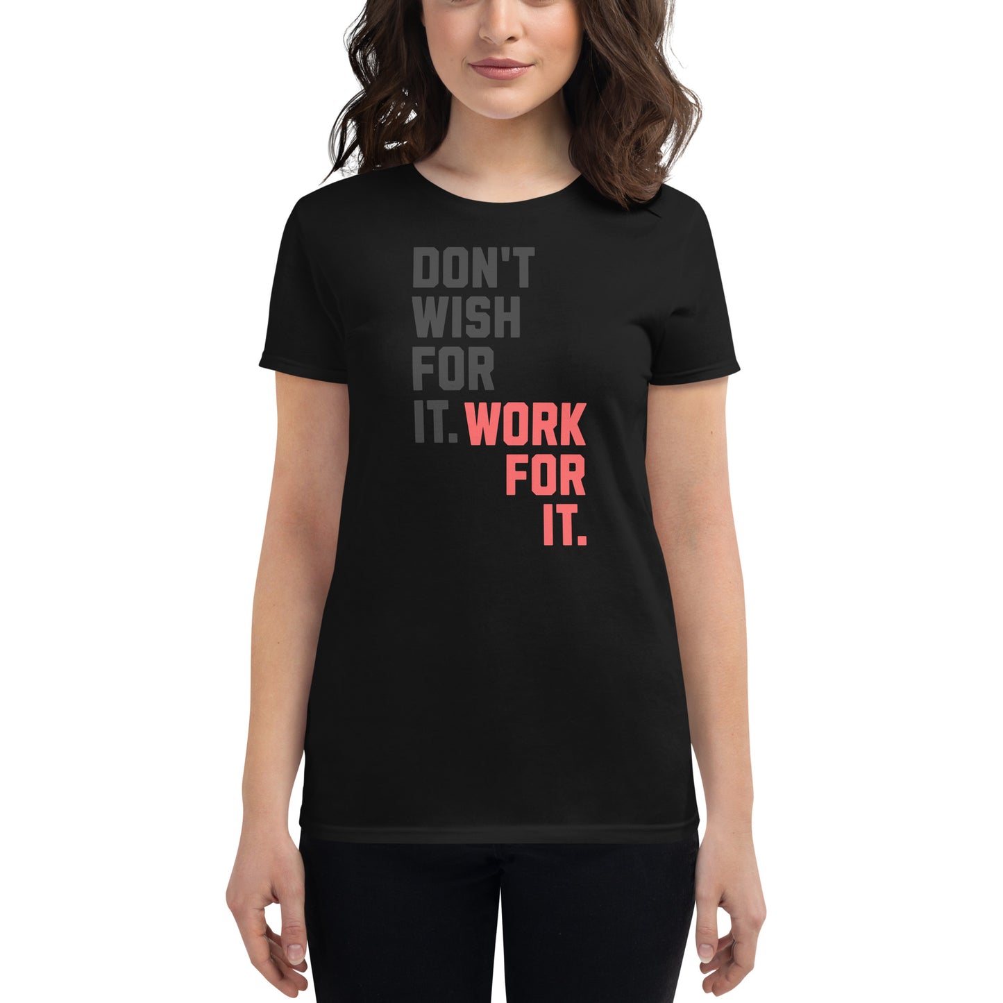 Work For It Women’s Motivational Black T-Shirt